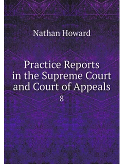 Practice Reports in the Supreme Court