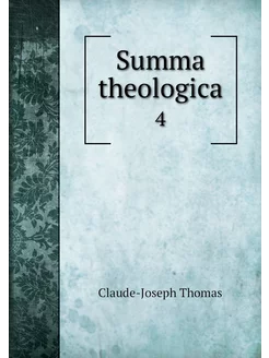 Summa theologica. 4