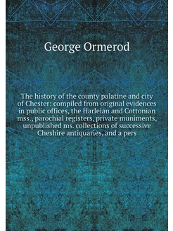 The history of the county palatine an