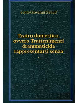 Teatro domestico, ovvero Tratteniment