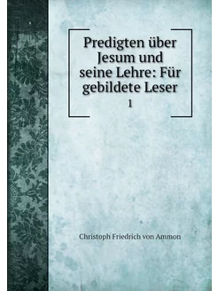 Predigten über Jesum und seine Lehre