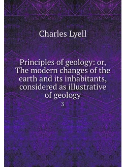 Principles of geology or, The modern