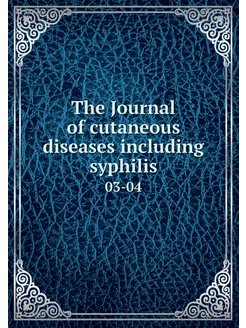 The Journal of cutaneous diseases inc