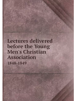 Lectures delivered before the Young M