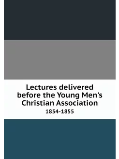 Lectures delivered before the Young M