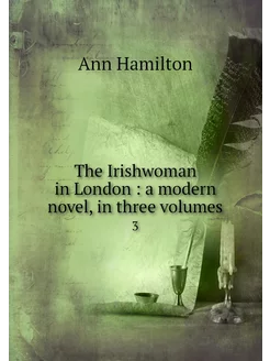 The Irishwoman in London a modern n