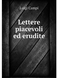 Lettere piacevoli ed erudite