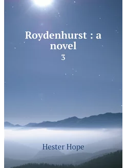 Roydenhurst a novel. 3