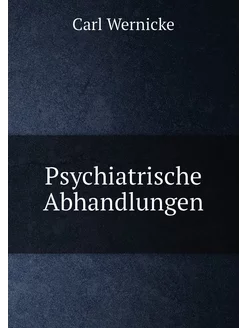 Psychiatrische Abhandlungen