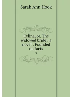 Celina, or, The widowed bride a nov