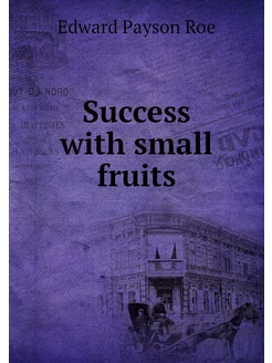 Success with small fruits