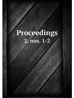 Proceedings. 2,nos. 1-2