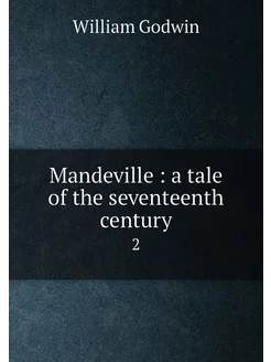 Mandeville a tale of the seventeenth century. 2