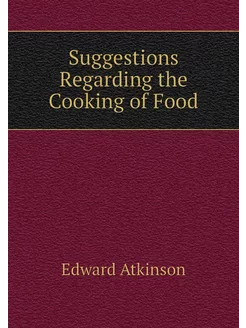 Suggestions Regarding the Cooking of