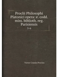 Proclii Philosophi Platonici opera e