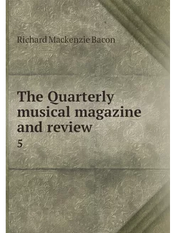 The Quarterly musical magazine and re