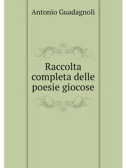 Raccolta completa delle poesie giocose