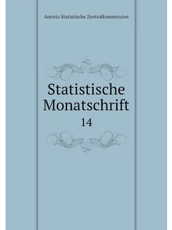 Statistische Monatschrift. 14