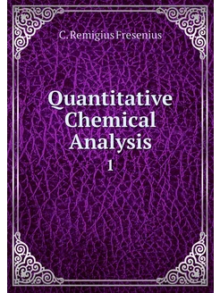 Quantitative Chemical Analysis. 1