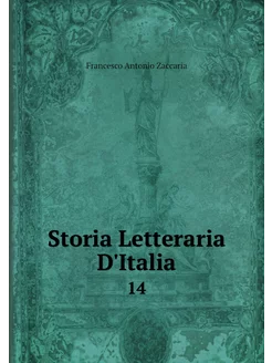 Storia Letteraria D'Italia. 14