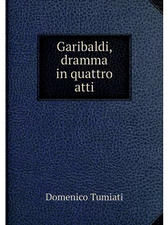 Garibaldi, dramma in quattro atti