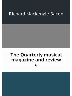 The Quarterly musical magazine and re