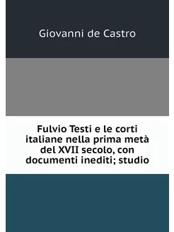 Fulvio Testi e le corti italiane nell