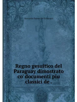 Regno gesuitico del Paraguay dimostra