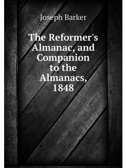 The Reformer's Almanac, and Companion