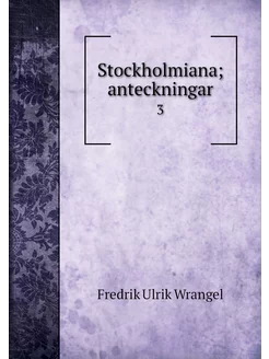 Stockholmiana anteckningar. 3