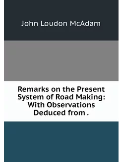 Remarks on the Present System of Road