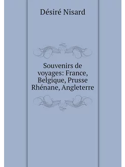 Souvenirs de voyages France, Belgiqu