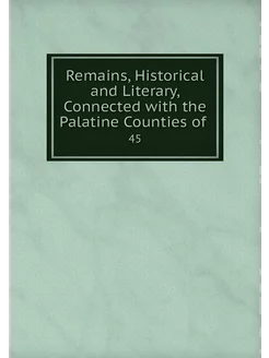 Remains, Historical and Literary, Con