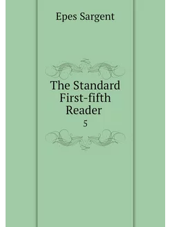 The Standard First-fifth Reader . 5