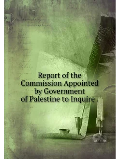 Report of the Commission Appointed by