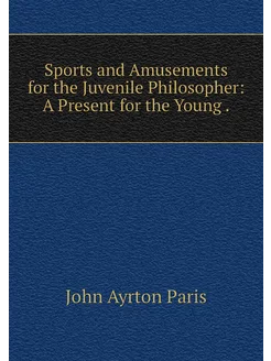 Sports and Amusements for the Juvenil