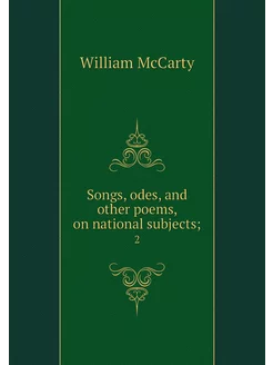 Songs, odes, and other poems, on nati