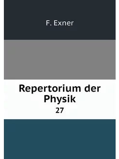 Repertorium der Physik. 27