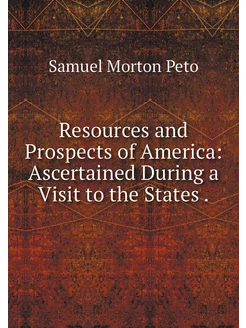 Resources and Prospects of America A