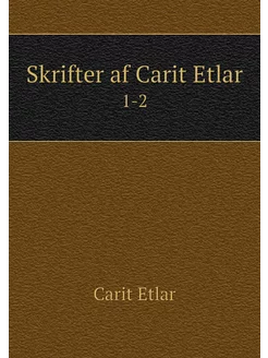 Skrifter af Carit Etlar. 1-2