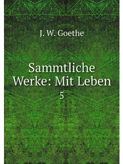 Sammtliche Werke Mit Leben. 5