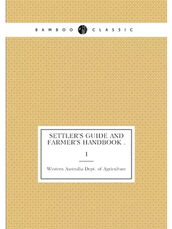 Settler's Guide and Farmer's Handbook