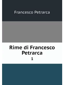 Rime di Francesco Petrarca. 1