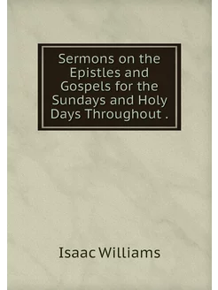 Sermons on the Epistles and Gospels f