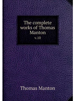 The complete works of Thomas Manton