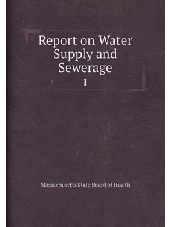 Report on Water Supply and Sewerage. 1