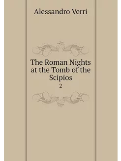 The Roman Nights at the Tomb of the S