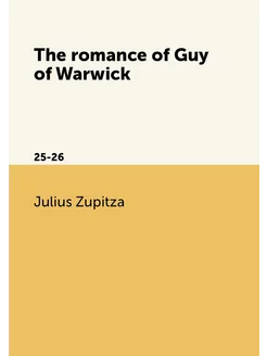 The romance of Guy of Warwick. 25-26