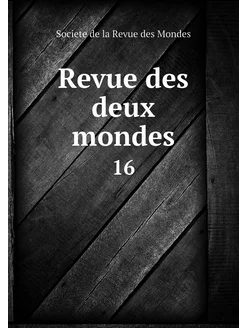 Revue des deux mondes. 16