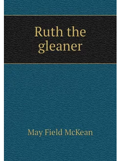 Ruth the gleaner